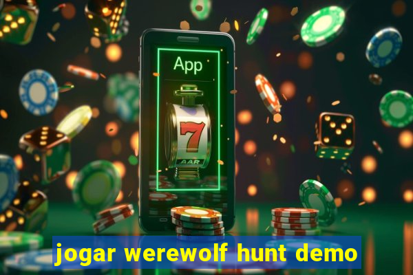 jogar werewolf hunt demo